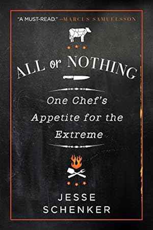 Imagen del vendedor de All or Nothing: One Chef's Appetite for the Extreme a la venta por Reliant Bookstore