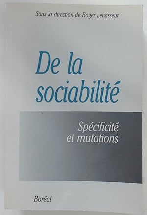 Image du vendeur pour De la Sociabilit. Spcificit et Mutations. mis en vente par Plurabelle Books Ltd