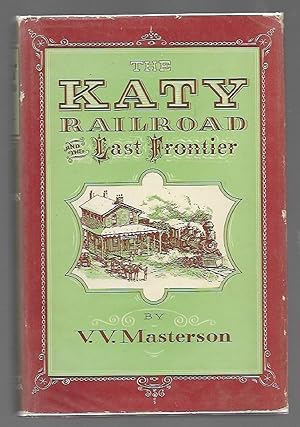 Seller image for Katy Railroad and the Last Frontier for sale by K. L. Givens Books