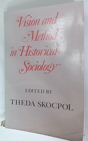 Bild des Verkufers fr Vision and Method in Historical Sociology. zum Verkauf von Plurabelle Books Ltd