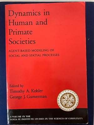 Immagine del venditore per Dynamics in Human and Primate Societies: Agent-Based Modeling of Social and Spatial Processes. venduto da Plurabelle Books Ltd