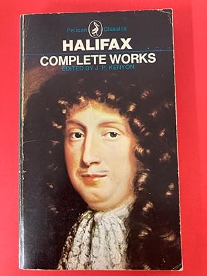 Halifax. Complete Works. Edited with an Introduction by J P Kenyon.