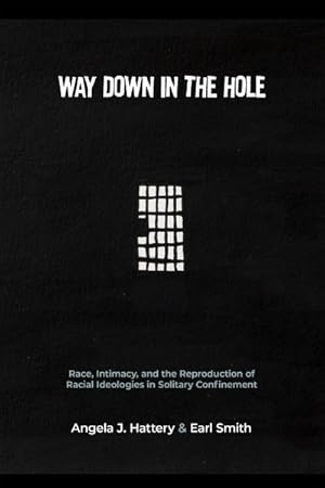 Seller image for Way Down in the Hole : Race, Intimacy, and the Reproduction of Racial Ideologies in Solitary Confinement for sale by GreatBookPrices