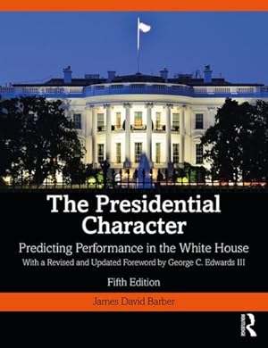 Seller image for Presidential Character : Predicting Performance in the White House for sale by GreatBookPrices