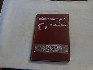 Constantinopel. Friedliche Reiseerinnerungen.,