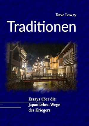 Bild des Verkufers fr Traditionen : Essays ber die japanischen Wege des Kriegers. DE zum Verkauf von AHA-BUCH GmbH