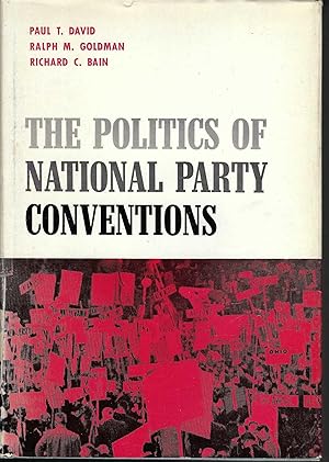 The Politics of National Party Conventions (1st edition, 1960)