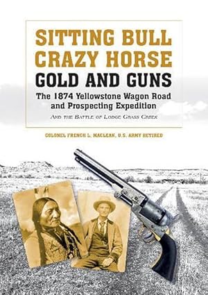 Seller image for Sitting Bull, Crazy Horse, Gold and Guns (Hardcover) for sale by Grand Eagle Retail