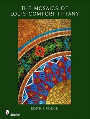 Image du vendeur pour The Mosaics of Louis Comfort Tiffany (Hardcover) mis en vente par Grand Eagle Retail