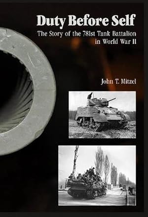 Immagine del venditore per Duty Before Self: The Story of the 781st Tank Battalion in World War II (Hardcover) venduto da Grand Eagle Retail