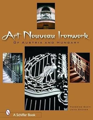 Imagen del vendedor de Art Nouveau Ironwork of Austria & Hungary (Hardcover) a la venta por Grand Eagle Retail