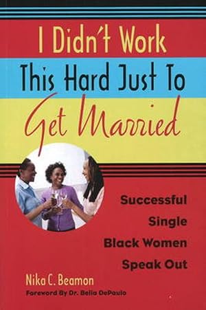 Seller image for I Didn't Work This Hard Just to Get Married (Paperback) for sale by CitiRetail