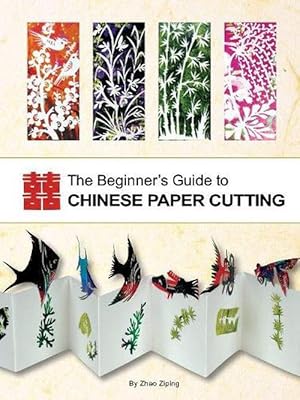 Seller image for The Beginner's Guide to Chinese Paper Cutting (Paperback) for sale by Grand Eagle Retail