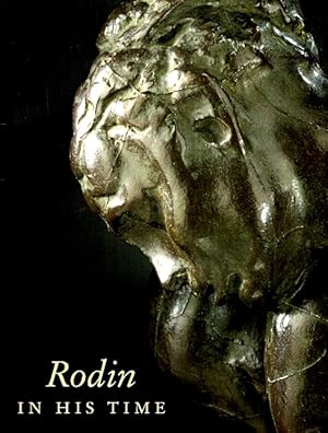 Seller image for Rodin in His Time: The Cantor Gifts to the Los Angeles County Museum of Art for sale by LEFT COAST BOOKS