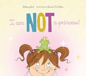 Seller image for I Am Not a Princess! (Hardcover) for sale by Grand Eagle Retail