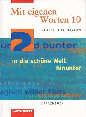 Seller image for Mit eigenen Worten. Sprachbuch fr Realschule Bayern: Mit eigenen Worten - Sprachbuch fr bayerische Realschulen Ausgabe 2001: Schlerband 10 for sale by AMAHOFF- Bookstores