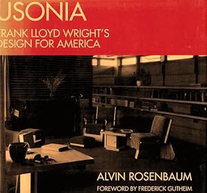 Bild des Verkufers fr Usonia: Frank Lloyd Wright's Design for America zum Verkauf von LEFT COAST BOOKS