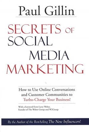 Imagen del vendedor de Secrets of Social Media Marketing: How to Use Online Conversations and Customer Communities to Turbo-Charge Your Business! (Paperback) a la venta por CitiRetail
