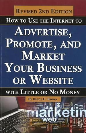 Seller image for How to Use the Internet to Advertise, Promote & Market Your Business or Website (Paperback) for sale by CitiRetail