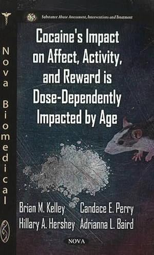 Imagen del vendedor de Cocaine's Impact on Affect, Activity & Reward is Dose-Dependently Impacted by Age (Hardcover) a la venta por CitiRetail