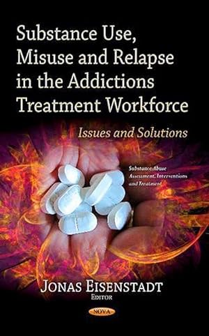 Immagine del venditore per Substance Use, Misuse & Relapse in the Addictions Treatment Workforce (Hardcover) venduto da CitiRetail