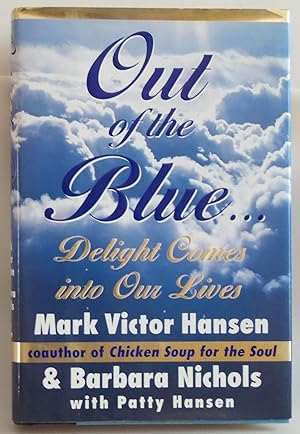 Image du vendeur pour Out of the Blue: Delight Comes into Our Lives mis en vente par Reliant Bookstore