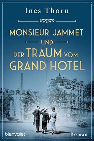 Bild des Verkäufers für Monsieur Jammet und der Traum vom Grand Hotel zum Verkauf von Rheinberg-Buch Andreas Meier eK