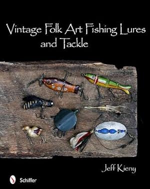 Image du vendeur pour Vintage Folk Art Fishing Lures and Tackle (Hardcover) mis en vente par CitiRetail