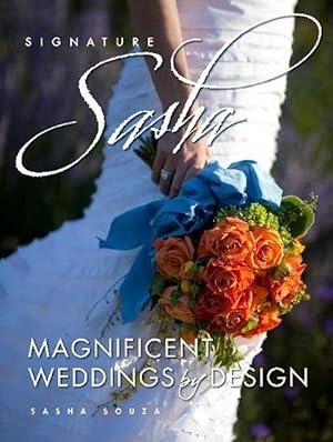 Imagen del vendedor de Signature Sasha: Magnificent Weddings by Design (Hardcover) a la venta por CitiRetail