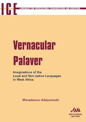 Bild des Verkufers fr Vernacular Palaver : Imaginations of the Local and Non-Native Languages in West Africa zum Verkauf von AHA-BUCH GmbH