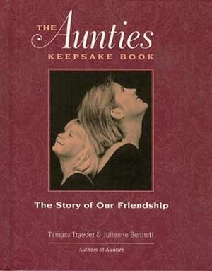 Imagen del vendedor de The Aunties Keepsake Book: The Story of Our Friendship (Hardcover) a la venta por CitiRetail