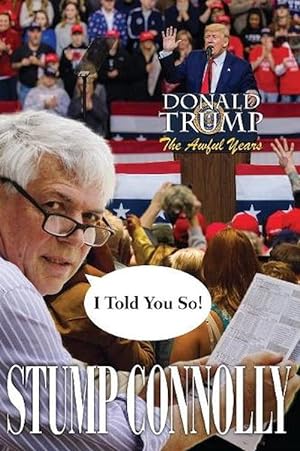 Imagen del vendedor de I Told You So! Donald Trump, The Awful Years (Hardcover) a la venta por CitiRetail
