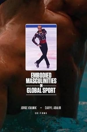 Bild des Verkufers fr Embodied Masculinities in Global Sport (Paperback) zum Verkauf von CitiRetail