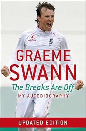 Immagine del venditore per Graeme Swann: The Breaks Are Off - My Autobiography (Paperback) venduto da AussieBookSeller
