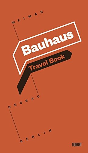 Image du vendeur pour Das Bauhaus. Weimar. Dessau. Berlin: Ein Reisebuch. mis en vente par nika-books, art & crafts GbR