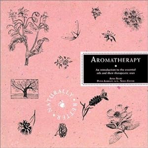 Bild des Verkufers fr The Naturally Better Books: Aromatherapy (Naturally better series) zum Verkauf von WeBuyBooks