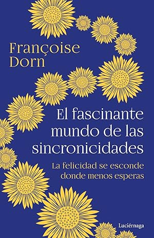 El fascinante mundo de las sincronicidades La felicidad se esconde donde menos esperas