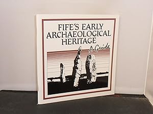 Seller image for Fife's Early Archaeological Heritage : A Guide for sale by Provan Books