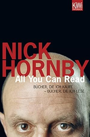 Bild des Verkufers fr All you can read : Bcher, die ich kaufe - Bcher, die ich lese. Nick Hornby. Aus dem Engl. von Clara Drechsler und Harald Hellmann / KiWi ; 974 : Paperback zum Verkauf von Antiquariat Buchhandel Daniel Viertel