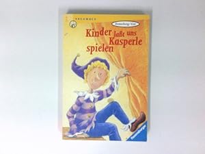 Image du vendeur pour Kinder, lasst uns Kasperle spielen. H. M. Denneborg ; Silvia Gut / Ravensburger Taschenbuch ; Bd. 3036 : Sachbuch mis en vente par Antiquariat Buchhandel Daniel Viertel