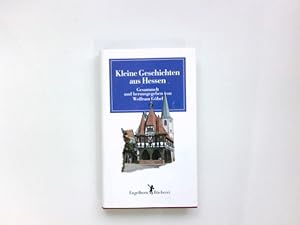 Bild des Verkufers fr Kleine Geschichten aus Hessen. ges. und hrsg. von Wolfram Gbel / Engelhorn Bcherei zum Verkauf von Antiquariat Buchhandel Daniel Viertel