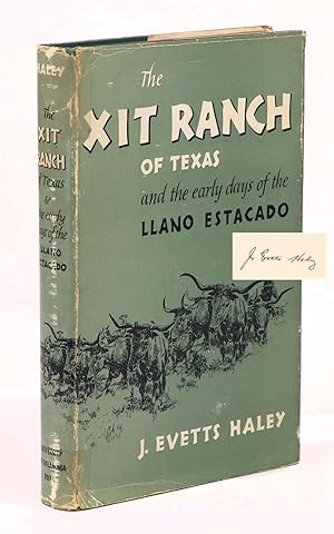 The XIT Ranch of Texas and the Early Days of the Llano Estacado [SIGNED]