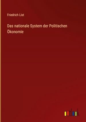 Bild des Verkufers fr Das nationale System der Politischen konomie zum Verkauf von AHA-BUCH GmbH