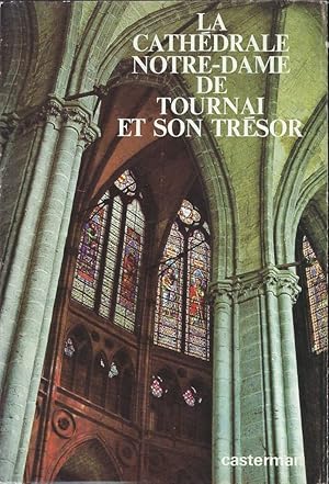 Image du vendeur pour La cathdrale Notre-Dame de Tournai et son trsor mis en vente par Librairie Archaion