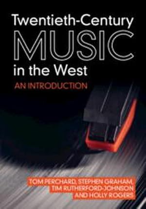 Bild des Verkufers fr Twentieth-Century Music in the West : An Introduction zum Verkauf von AHA-BUCH GmbH
