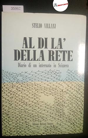 Villani Stelio, Al di là della rete. Diario di un internato in Svizzera, Bottazzi Suzzara, 1987