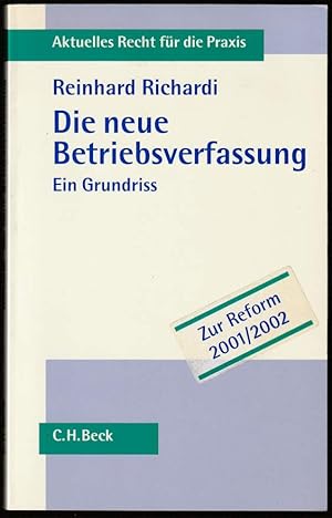 Seller image for Die neue Betriebsverfassung. Ein Grundriss. (Zur Reform 2001/2002). for sale by Antiquariat Dennis R. Plummer