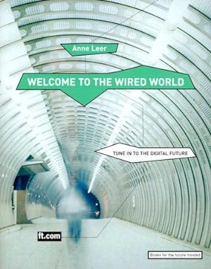 Bild des Verkäufers für Welcome to the Wired World: Key strategic agendas for commerce in the digital age zum Verkauf von WeBuyBooks