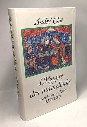 Immagine del venditore per L'egypte des mamelouks l'empire des esclaves ( 150-1517 ) venduto da crealivres