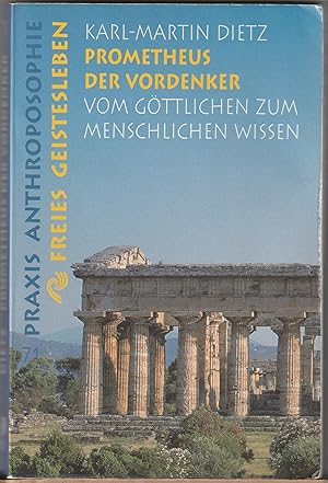 Bild des Verkufers fr Prometheus der Vordenker - Vom gttlichen zum menschlichen Wissen. Metamorphosen des Geistes I zum Verkauf von BuchSigel